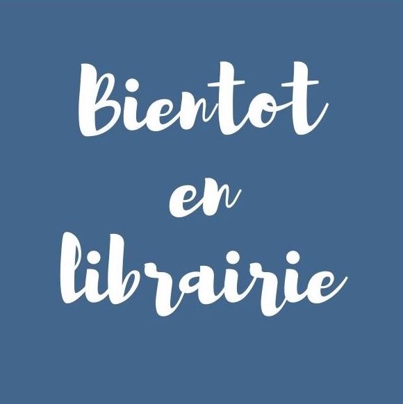 Bientôt en librairie Bientôt en librairie